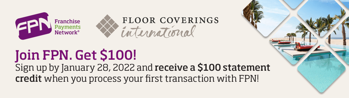 Attention: Floor Coverings International franchisees - Save on your payment processing with Franchise Payments Network!